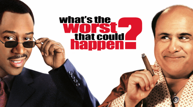 What’s the Worst That Could Happen?